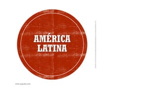 AMÉRICA
LATINA
www.jografia.com
 