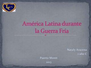 Nataly Aracena
1 año C
Puerto Montt
2013

 