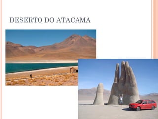 DESERTO DO ATACAMA
 
