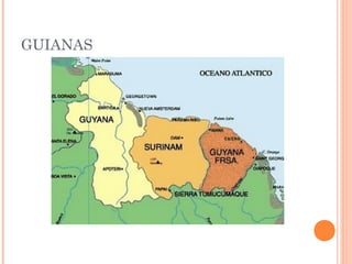 GUIANAS
 