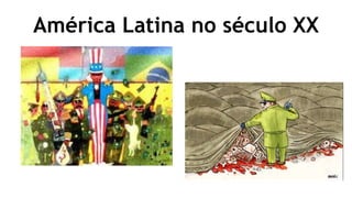 América Latina no século XX
 