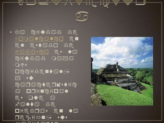 ArquitecturaLa ciudad de Comalcalco en el estado de Tabasco es la ciudad maya más occidental, y su característica principal es que a falta de piedras en la región, sus habitantes construyeron los edificios a base de ladrillo cocido, pegados con una mezcla de estuco hecho con concha de ostión. 