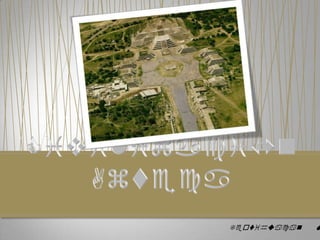 Civilización AztecaTeotihuacan  MEXICO