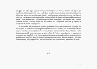 Alain Grosrey
échapper aux rôles imposés par le nouvel ordre mondial : ces rôles de victimes pathétiques, de
mendiants et de rescapés d’un passé perdu. Sans toutefois les astreindre continuellement à de tels
rôles, sans adopter non plus l’attitude plaintive mais humaniste qui consiste, souvent par réaction
affective, à les louanger, on doit reconnaître qu’il est difficile de demeurer insensible à leur situation
même s’il faut admettre que l’acculturation peut révéler le dynamisme d’une indianité dont l’identité
demeure difficile à définir quand elle est soumise aux changements radicaux qu’impose la
complexité du monde contemporain.
Cet article tente, par des réflexions globales qui sont à la croisée des chemins de la sociologie, de
l’écologie et de la littérature, de souligner l’importance cruciale que revêt une écoute attentive d’une
sagesse ancestrale qui essaie de survivre à l’acculturation et à l’assimilation abusive. Si cette courte
étude essaie aussi de montrer comment certaines valeurs de l’univers amérindien ont pu acquérir une
renommée aux États-Unis et en Europe, au point d’engendrer des modes, elle se veut surtout une
propédeutique qui offrira peut-être des directions d’étude pour aborder une amérindianité s’affirmant
désormais dans le développement d’une littérature cherchant à renouer avec la splendeur du passé.
 
| 5
 