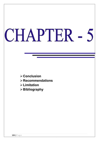 133 | P a g e
Conclusion
Recommendations
Limitation
Bibliography
 