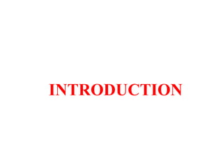 INTRODUCTION
 