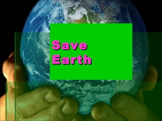 SaveSave
EarthEarth
 