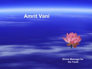 Amrit Vani Divine Message for  the Youth 