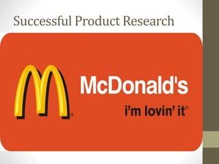 Successful Product Research
 