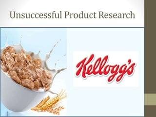 Unsuccessful Product Research
 