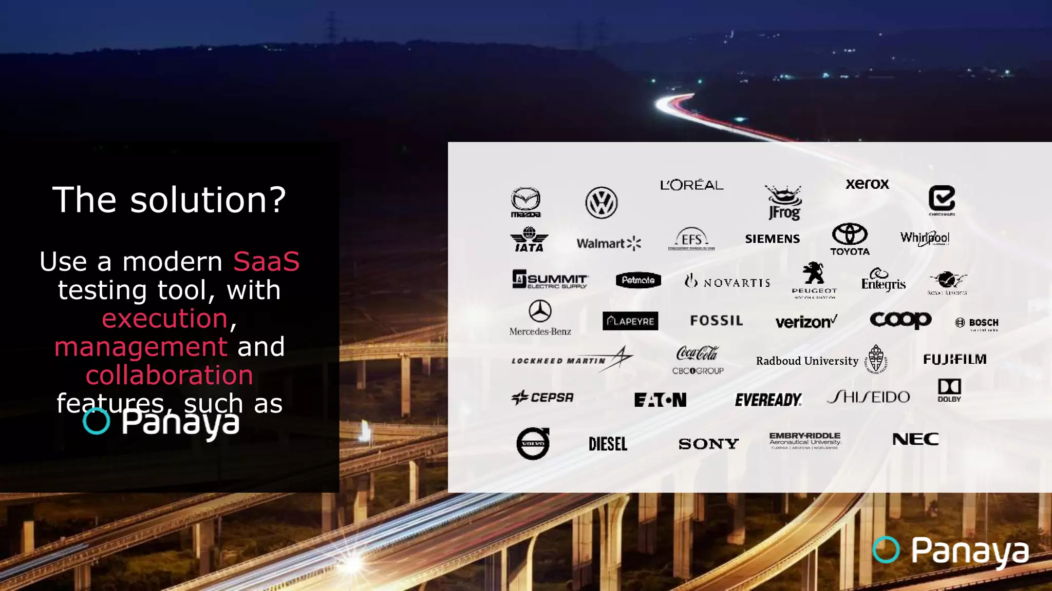 The solution?
Use a modern SaaS
testing tool, with
execution,
management and
collaboration
features, such as
 