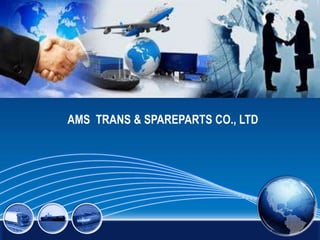 AMS TRANS & SPAREPARTS CO., LTD
 