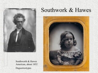Southwork & Hawes
Southworth & Hawes
American, about 1852
Daguerreotypes
 