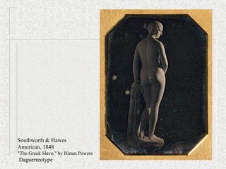 Southworth & Hawes
American, 1848
"The Greek Slave," by Hiram Powers
Daguerreotype
 