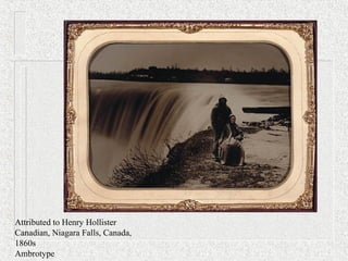 Attributed to Henry Hollister
Canadian, Niagara Falls, Canada,
1860s
Ambrotype
 