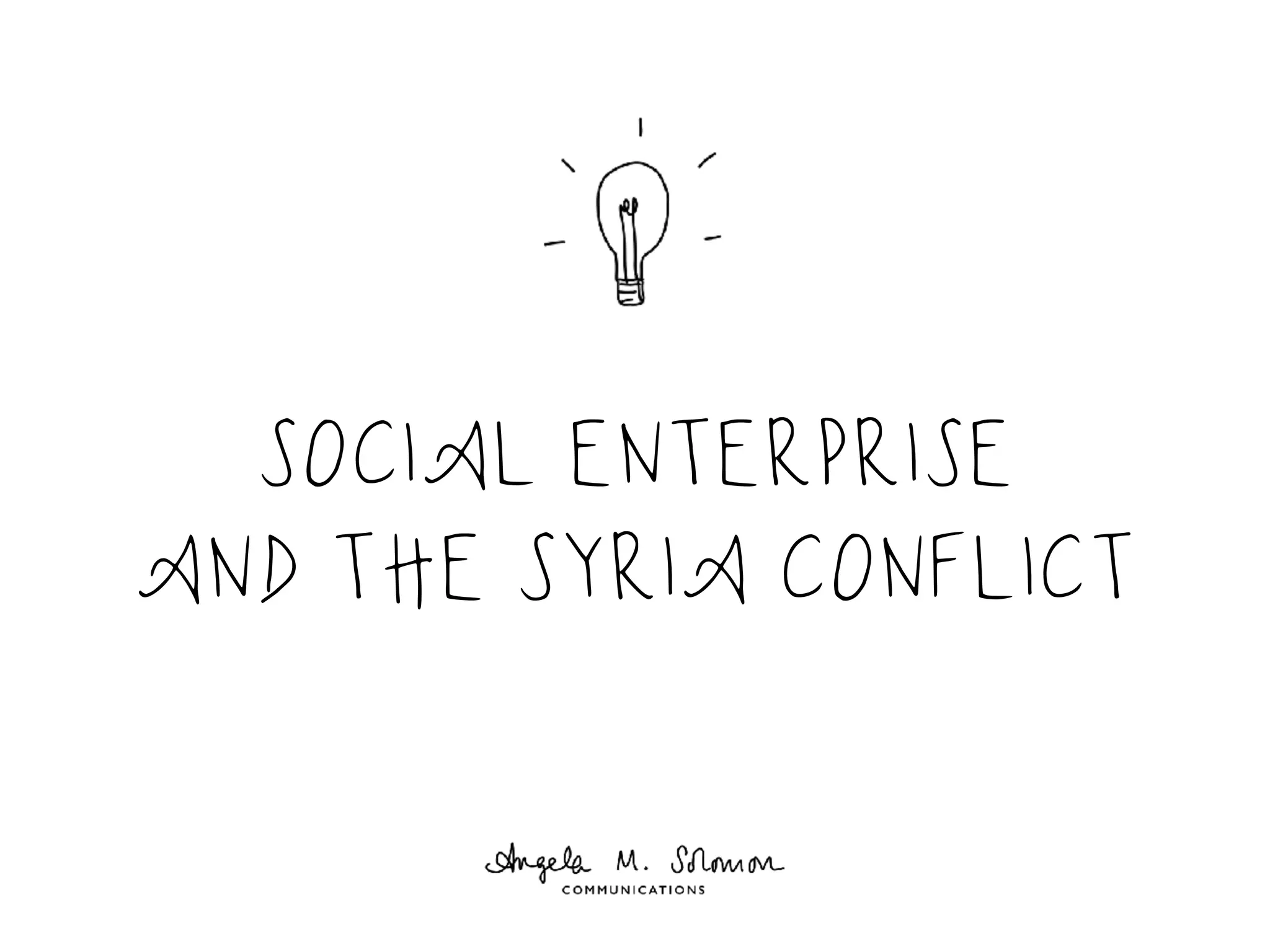 Social Enterprise Gender And The Syria Conflict PPT social-enterprise-gender-and-the-syria-conflict-ppt