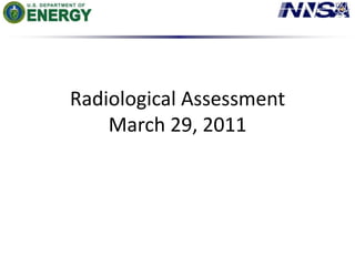 Radiological AssessmentMarch 29, 2011 