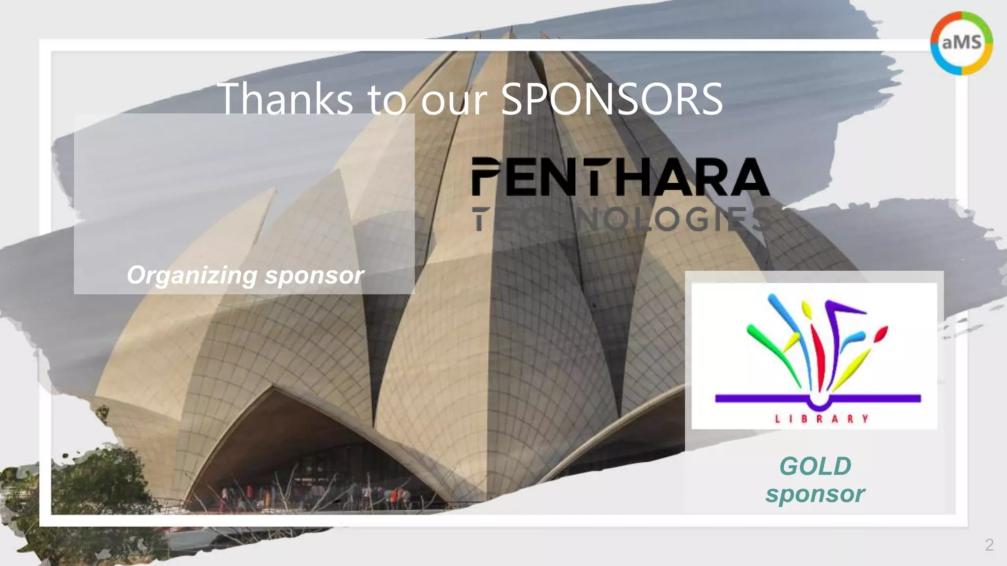 Thanks to our SPONSORS
2
GOLD
sponsor
Organizing sponsor
 