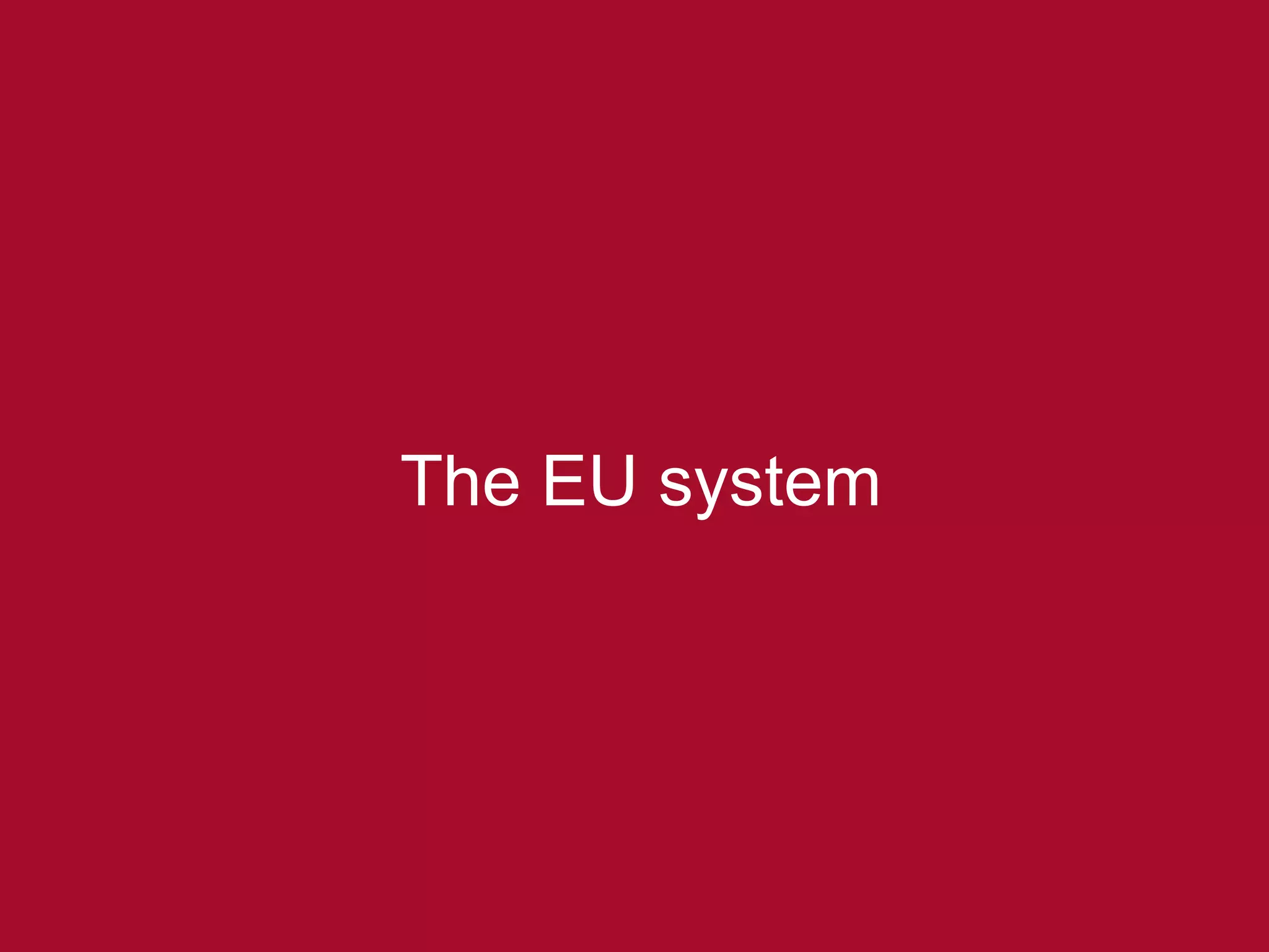 The EU system 