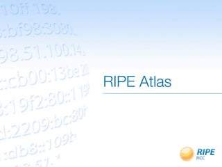 RIPE Atlas
 