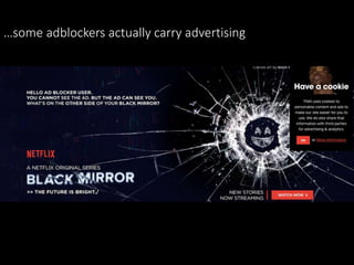 …some adblockers actually carry advertising
 