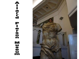 Allarrd Pierson Museum 