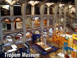 Tropem Museum 