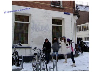 Ni el frió borra la sonrisa 