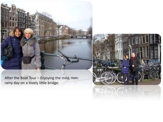 After the Boat Tour – Enjoying the mild, nonrainy day on a lovely little bridge.

 