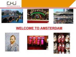 WELCOME TO AMSTERDAM 