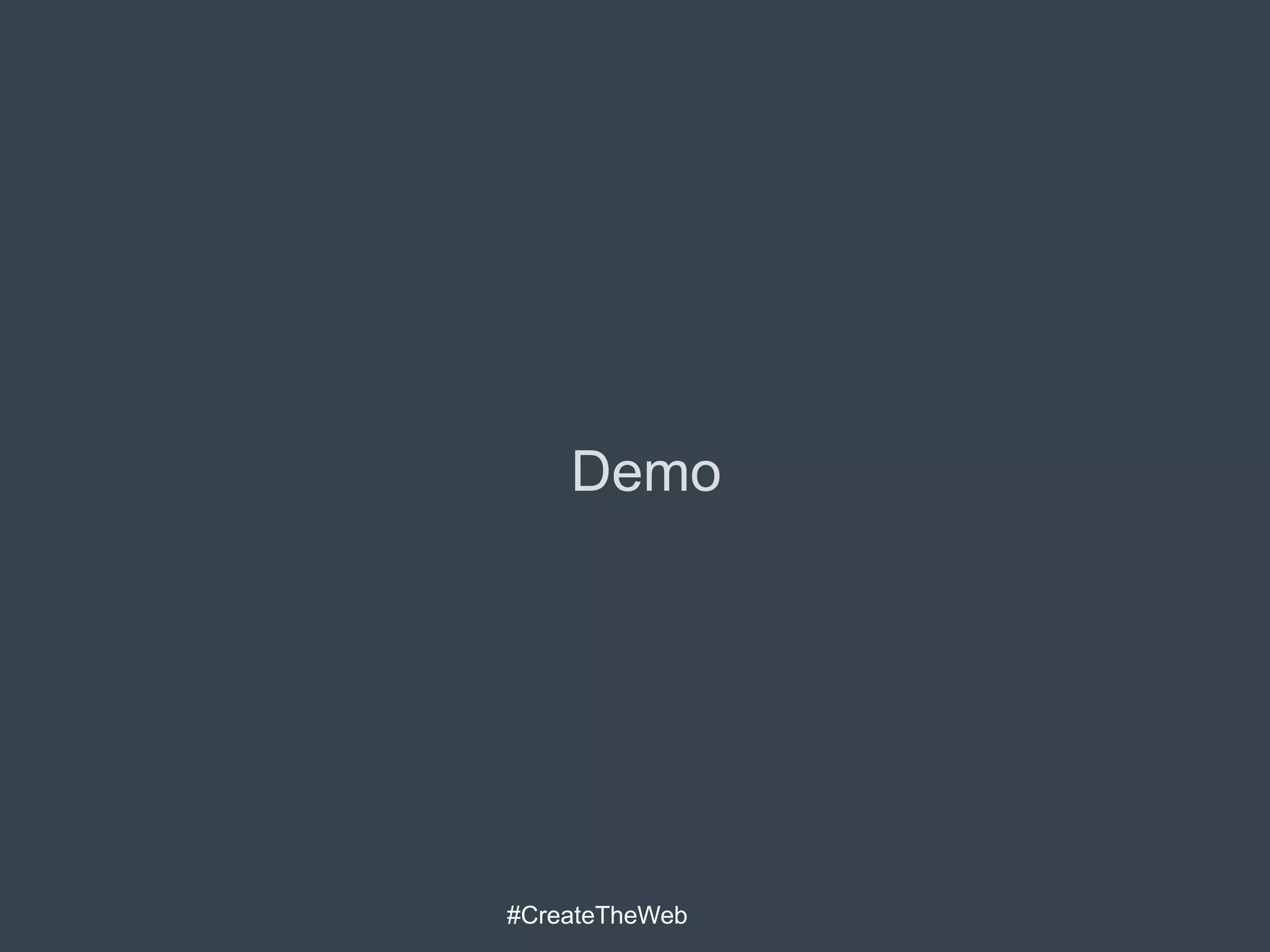 Demo




#CreateTheWeb
 