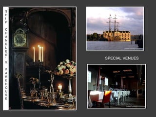 SPECIAL VENUES SHIP CHANDLER’S WAREHOUSE 