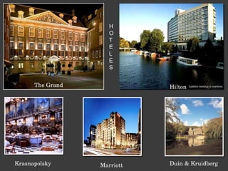 The Grand Krasnapolsky Hilton Duin & Kruidberg HOTELES  Marriott 