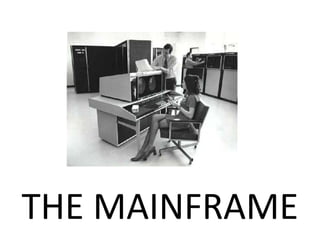 THE MAINFRAME
 