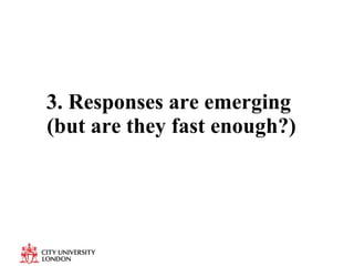 3. Responses are emerging  (but are they fast enough?) 