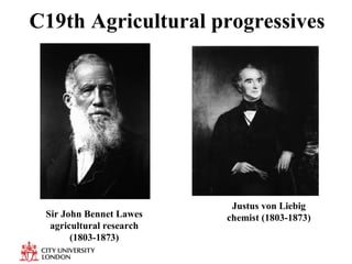 C19th Agricultural progressives Sir John Bennet Lawes agricultural research (1803-1873) Justus von Liebig chemist (1803-1873) 