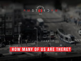 HOW MANY OF US ARE THERE?
 