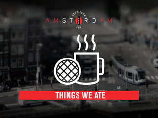 THINGS WE ATE
 