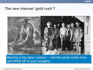 The new internet ‘gold rush’? Become a top class ‘cowboy’ – and the social media mine will OPEN UP to your company 
