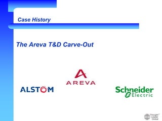 The Areva T&D Carve-Out
Case History
 