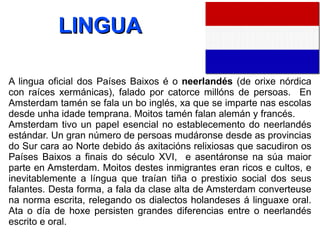 En Amsterdam: ver climograma. 