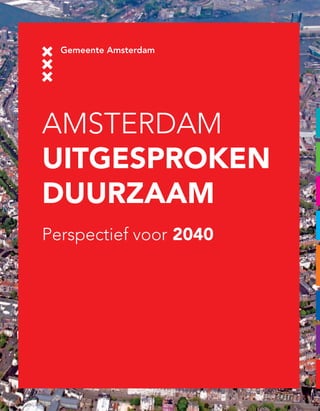 AmsterdAm
Uitgesproken
DUUrzaam
Perspectief voor 2040
 