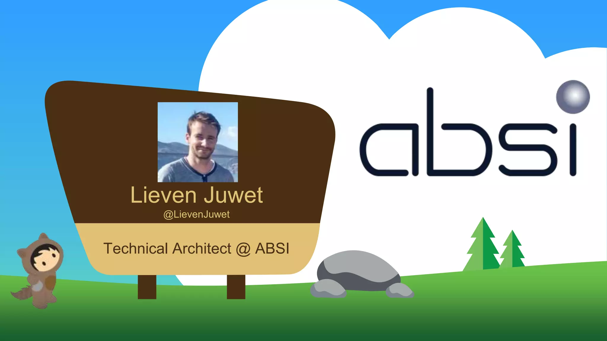 Lieven Juwet
@LievenJuwet
Technical Architect @ ABSI
 