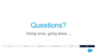 Questions?
Going once, going twice, ...
 