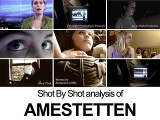 Shot By Shot analysis of AMESTETTEN 