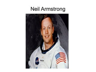 Neil Armstrong

 