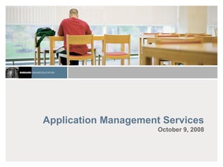 Application Management Services October 9, 2008 