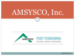 AMSYSCO, Inc. ©2010 AMSYSCO, Inc. 