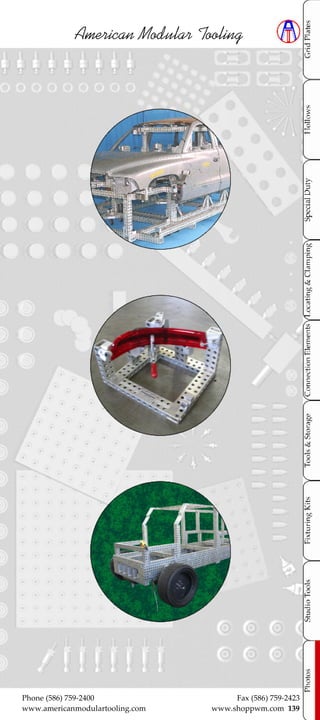 American Modular Tooling




Phone (586) 759-2400                  Fax (586) 759-2423
www.americanmodulartooling.com   www.shoppwm.com 139
 