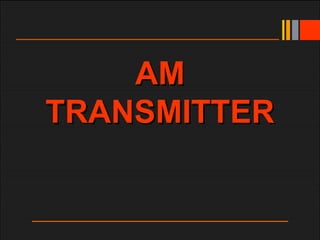 AMAM
TRANSMITTERTRANSMITTER
 